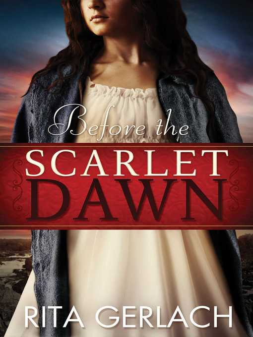Title details for Before the Scarlet Dawn by Rita Gerlach - Available